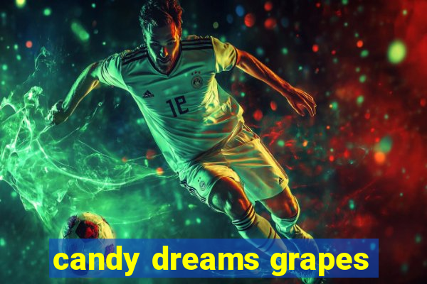 candy dreams grapes